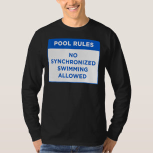 Pool Rules no Synchronized Swimming Allowed Word D T-Shirt