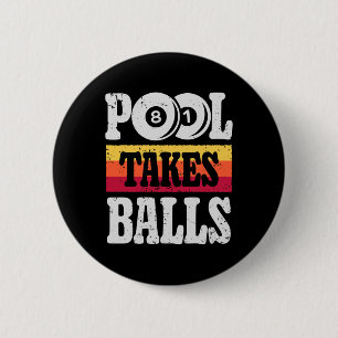 Pool Takes Funny Billiards Player 8 Ball Gifts Vin 2 Inch Round Button