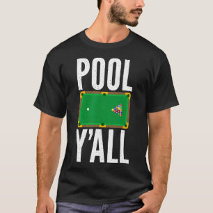 Pool Y All Pool Billiards T-Shirt