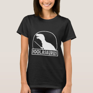 Poolasaurus Billiard Player Dinosaur Snooker Eight T-Shirt