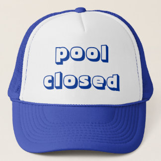 poolclosed trucker hat