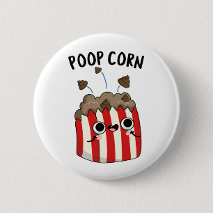 Poop Corn Funny Pop Corn Pun  2 Inch Round Button