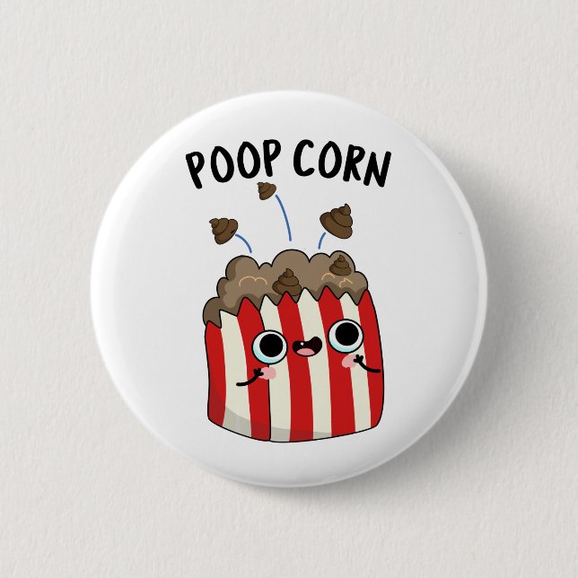 Poop Corn Funny Pop Corn Pun  2 Inch Round Button (Front)