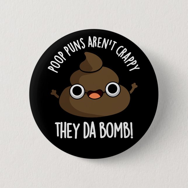 Poop Puns They Da Bomb Funny Poo Pun Dark BG 2 Inch Round Button (Front)