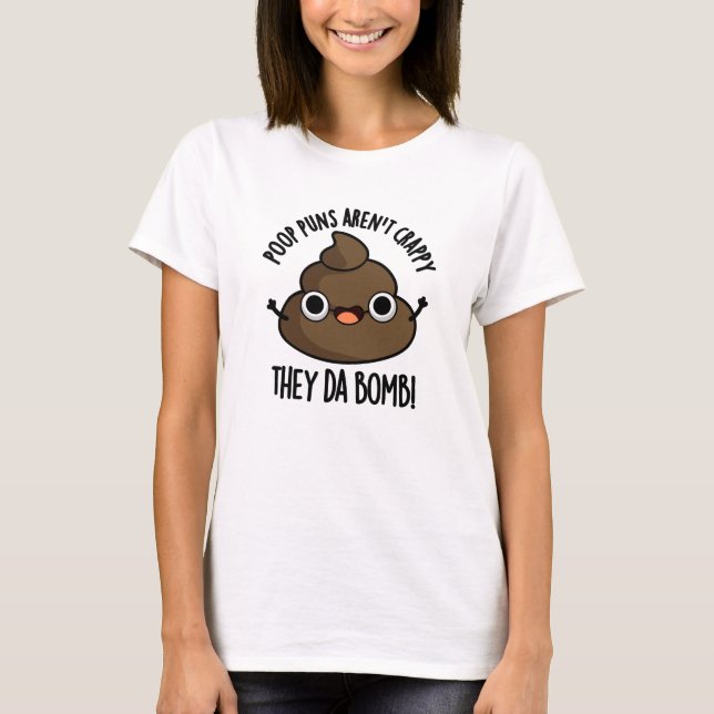 Poop Puns They Da Bomb Funny Poo Pun  T-Shirt (Front)