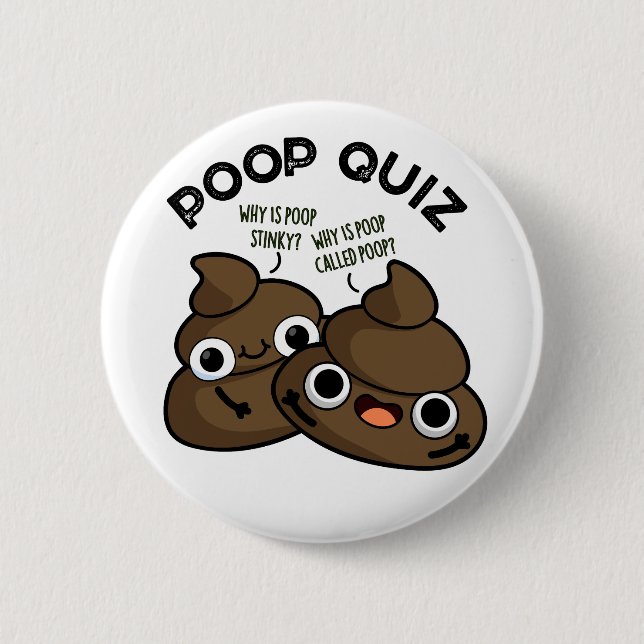 Poop Quiz Funny Poo Pun  2 Inch Round Button (Front)