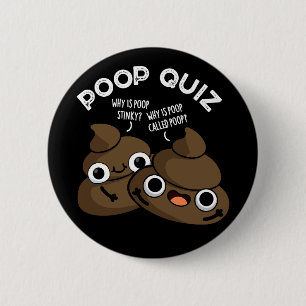 Poop Quiz Funny Poo Pun Dark BG 2 Inch Round Button
