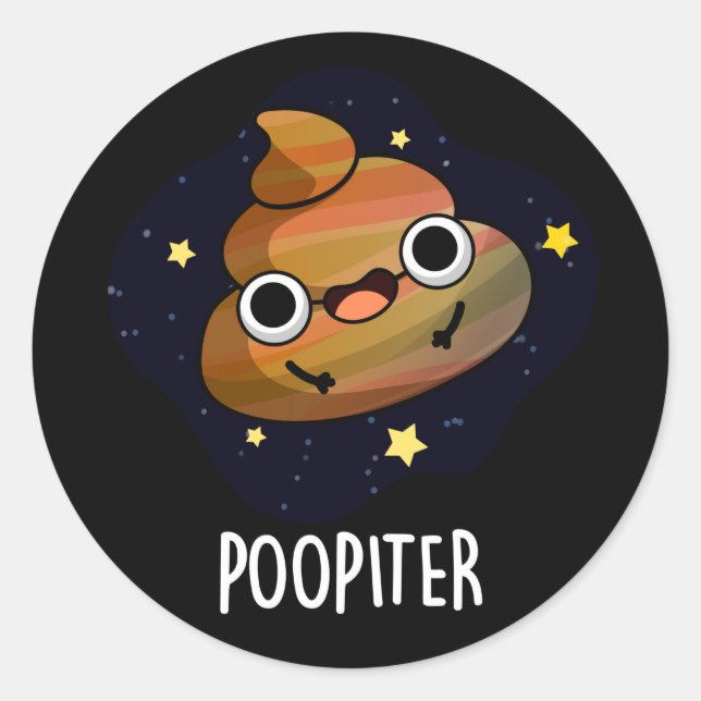 Poopiter Funny Planet Jupiter Pun Dark BG Classic Round Sticker (Front)