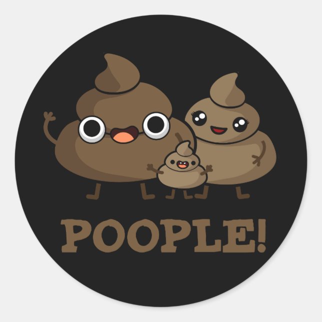 Poople Funny Poop People Pun Dark BG Classic Round Sticker (Front)