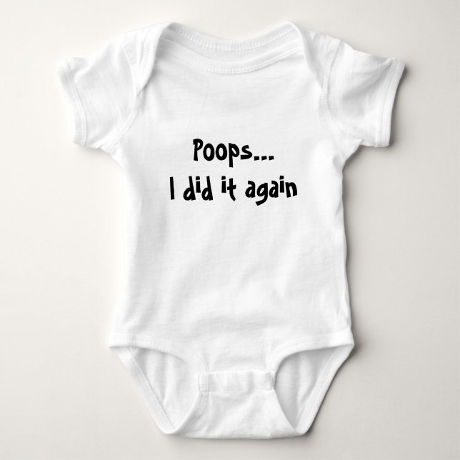Poops...I did it again! Baby Bodysuit (Front)