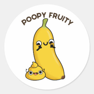 Poopy Fruity Funny Fruit Banana Pun  Classic Round Sticker