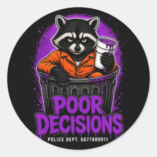 Poor Decisions Raccoon Inmate Streetwear Design Classic Round Sticker