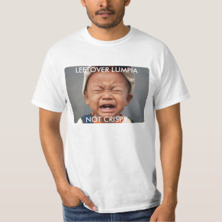 Poor kid lumpia not crispy T-Shirt