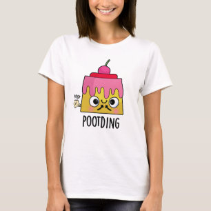 Poot-ding Funny Pudding Fart Pun  T-Shirt