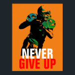 Pop Art Never Give Up Success Football Poster<br><div class="desc">Popular Sports - Football Gamel Image.</div>