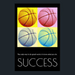 Pop Art Success Motivational Basketball Trendy Poster<br><div class="desc">Sport Themed Digitally Edited Art - Basketball Poster Print - Digital Comic Style Artwork - College Pop Art - Computer Images - The only way to do great work is to love what you do.</div>