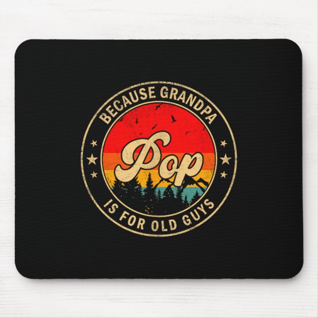 Pop Because Grandpa For Old Artwork Mouse Pad (Front)