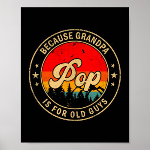 Pop Because Grandpa For Old Illustration Poster