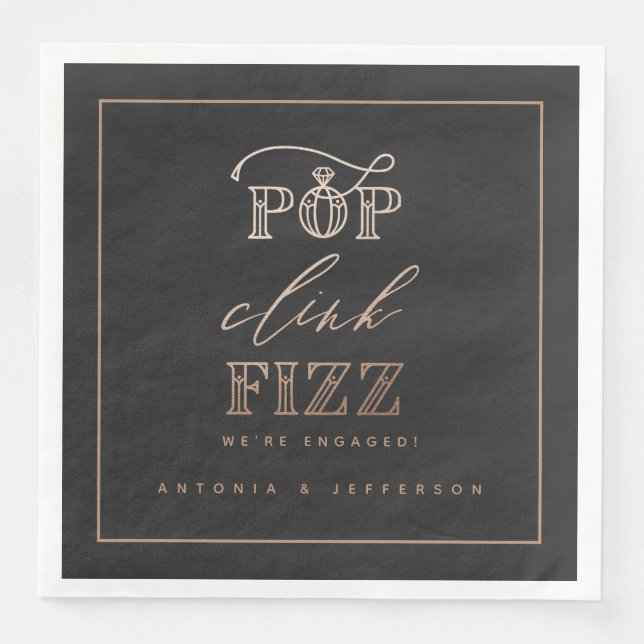 Pop clink fizz engagement party napkins rose gold (Front)