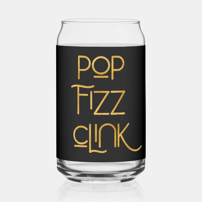Pop Fizz Clink Elegant Typography Can Glass (Front)