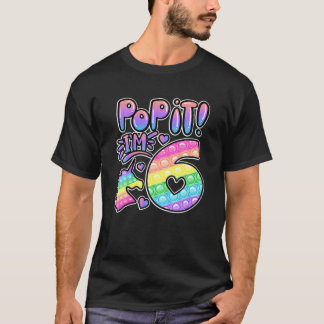 Pop It 6Th Birthday Girls Boys 6 Years Old Fidget T-Shirt