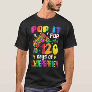 Pop It For 120 Days Of Kindergarten Video Game Pop T-Shirt