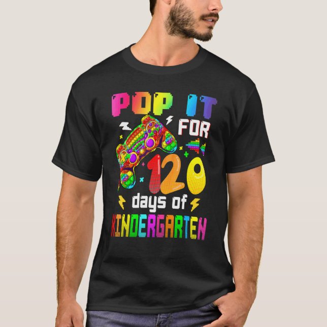 Pop It For 120 Days Of Kindergarten Video Game Pop T-Shirt (Front)