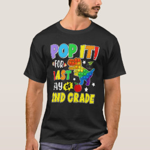Pop It For Last Day Of 2nd Grade School Dinosaur K T-Shirt