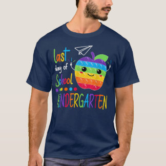 Pop It For Last Day Of Kindergarten Happy Last Day T-Shirt