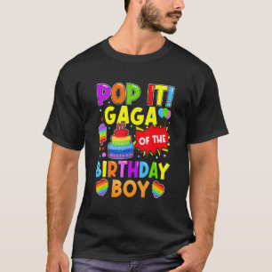 Pop It Gaga Of The Birthday Boy Fidget Kids Family T-Shirt