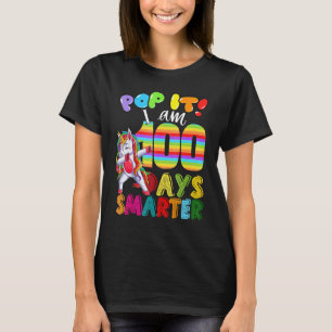 Pop It I Am 100 Days Smarter Unicorn 100th Day Of T-Shirt