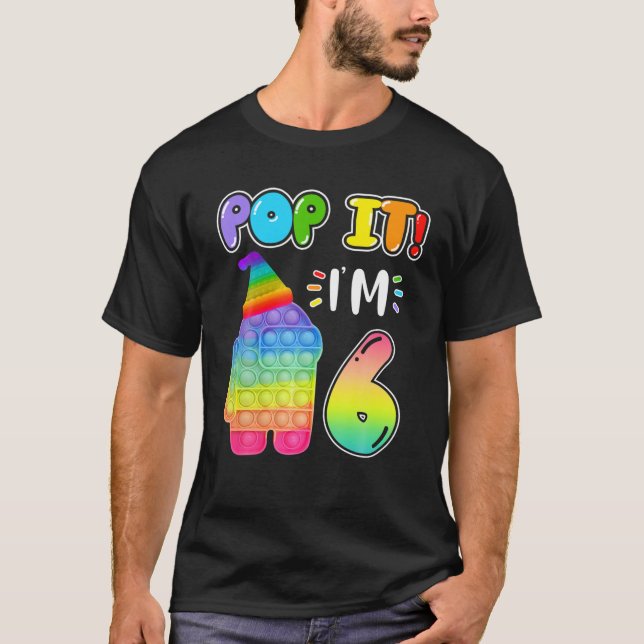 Pop It I'm 6 6Th Birthday Among Pop It With Us Kid T-Shirt (Front)
