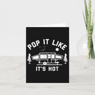 Pop It Like Its Hot, Camping, Pop Up Camper  Card