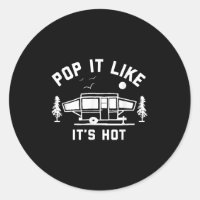 Pop It Like Its Hot, Camping, Pop Up Camper 