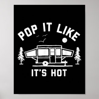 Pop It Like Its Hot, Camping, Pop Up Camper Poster