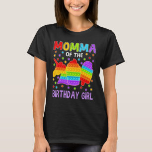 Pop It Momma Of The Birthday Girl Fidget Kid Famil T-Shirt