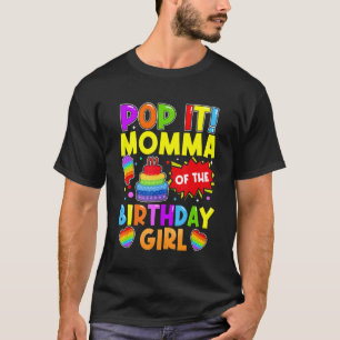 Pop It Momma Of The Birthday Girl Fidget Kids Fami T-Shirt