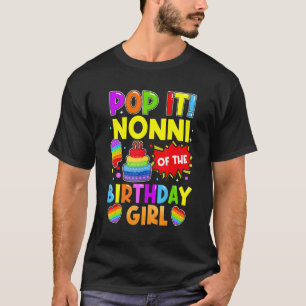 Pop It Nonni Of The Birthday Girl Fidget Kids Fami T-Shirt