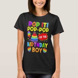 Pop It Pop Pop Of The Birthday Boy Fidget Kids Fam T-Shirt