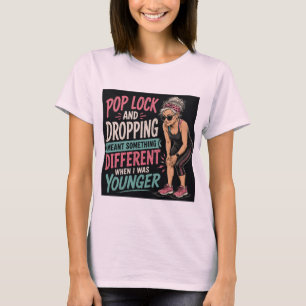 Pop Lock and Drop Aging Workout Women's T-Shirt