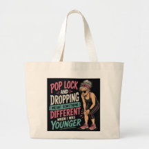 Pop Lock and Drop Funny Aging Large Tote Bag