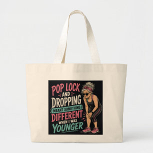 Pop Lock and Drop Funny Aging Large Tote Bag