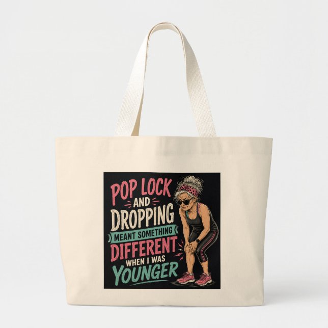 Pop Lock and Drop Funny Aging Large Tote Bag (Front)