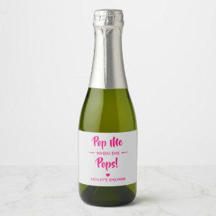 Pop Me When She Pops, Baby Shower Label, Pink Cham Sparkling Wine Label