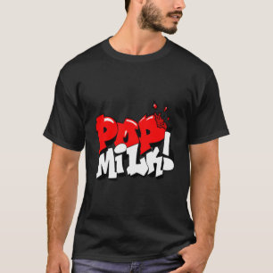 Pop Milk! T-Shirt