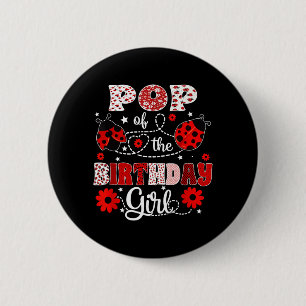 Pop Of The Birthday Girl - Family Ladybug Birthday 2 Inch Round Button