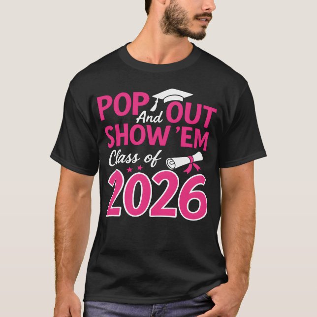 Pop Out and Show Em Class of 2026 Senior 2026 retr T-Shirt (Front)