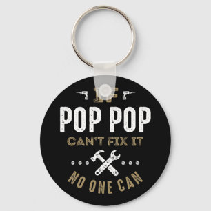 Pop Pop Can Fix It Keychain