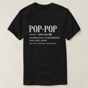 Pop-Pop Definition Funny Meaning Cool Grandpa Gift T-Shirt