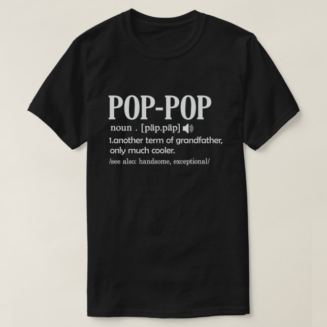 Pop-Pop Definition Funny Meaning Cool Grandpa Gift T-Shirt (Design Front)